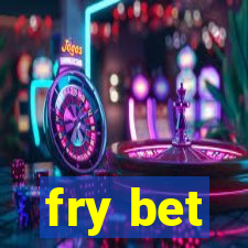 fry bet