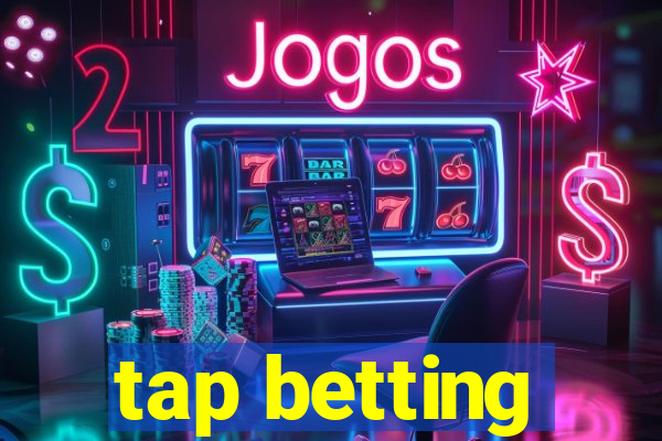 tap betting