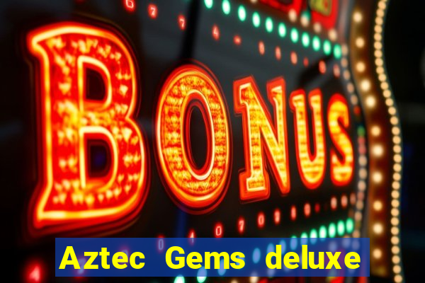 Aztec Gems deluxe (pragmatic play) aztec gems deluxe (pragmatic