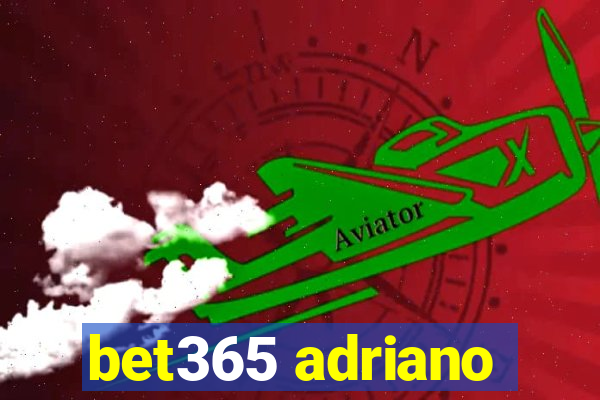 bet365 adriano