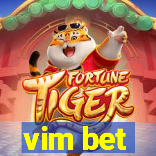 vim bet