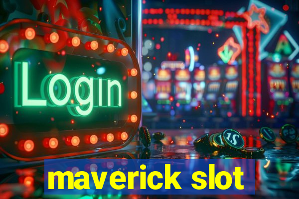 maverick slot