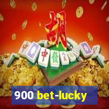 900 bet-lucky