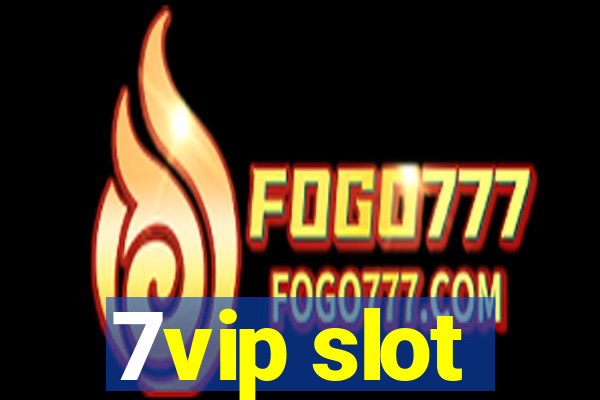 7vip slot