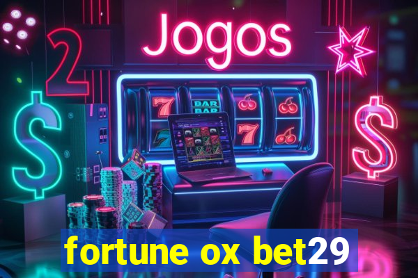 fortune ox bet29