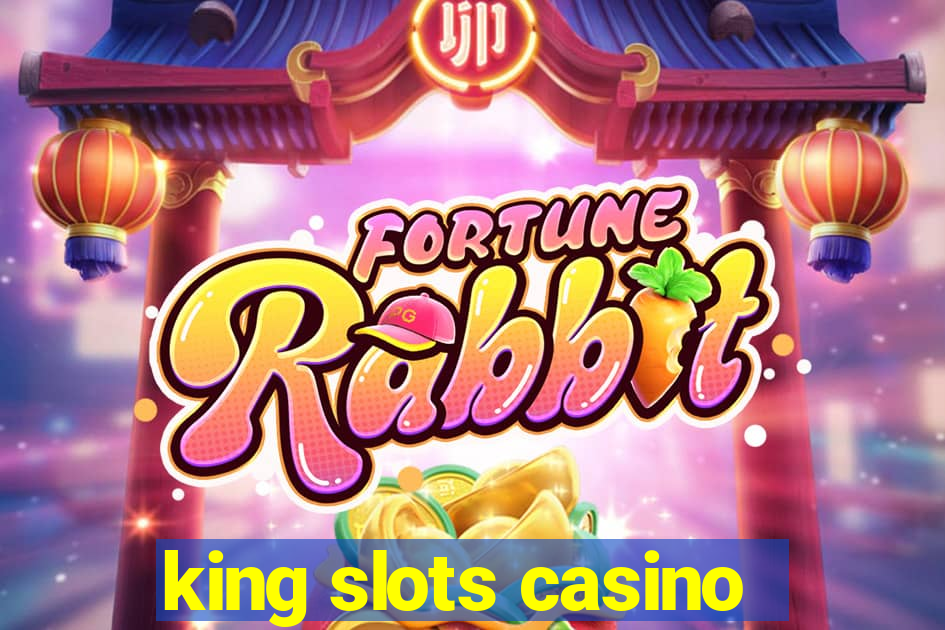 king slots casino