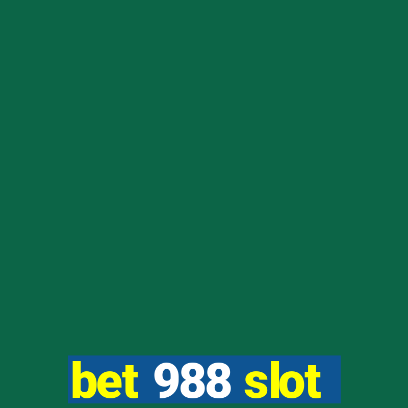 bet 988 slot