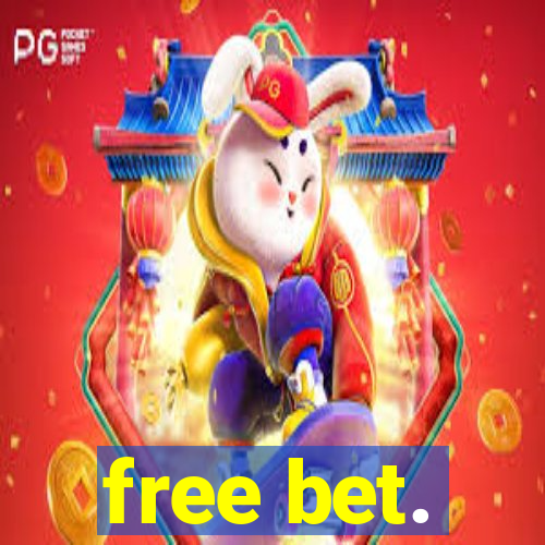 free bet.