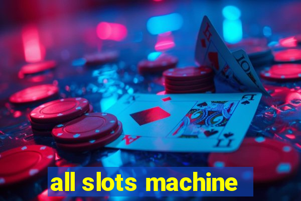 all slots machine