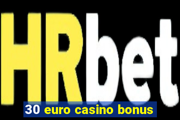 30 euro casino bonus