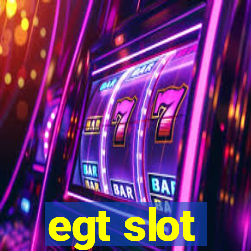 egt slot