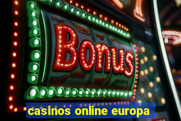 casinos online europa