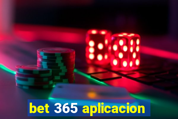 bet 365 aplicacion