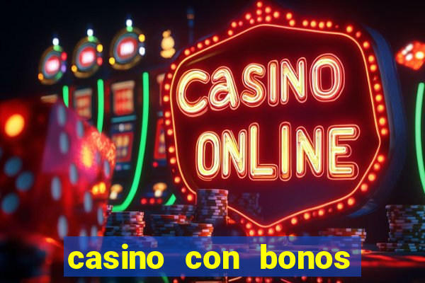 casino con bonos sin deposito