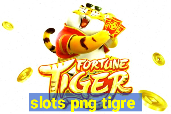 slots png tigre