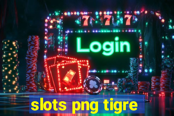 slots png tigre