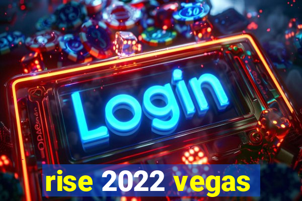 rise 2022 vegas