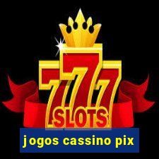 jogos cassino pix