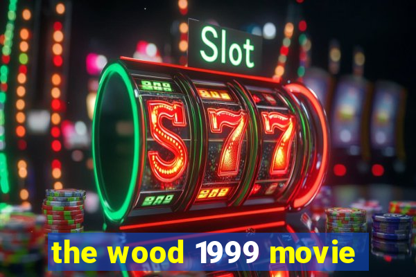 the wood 1999 movie