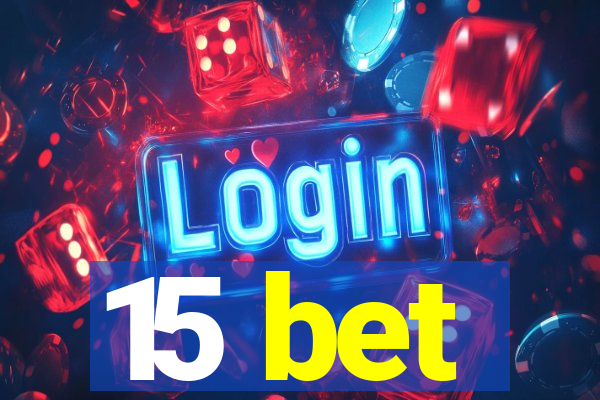 15 bet