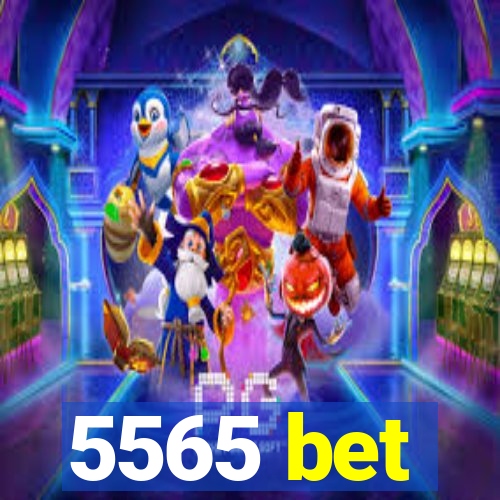 5565 bet