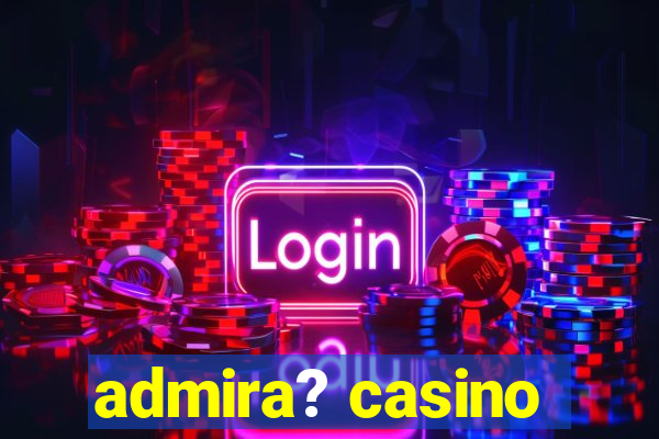 admira? casino