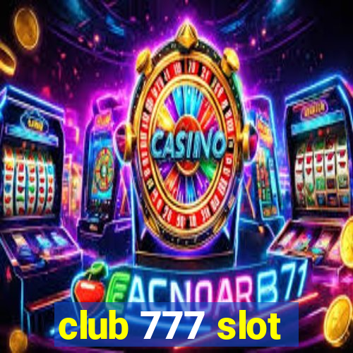 club 777 slot