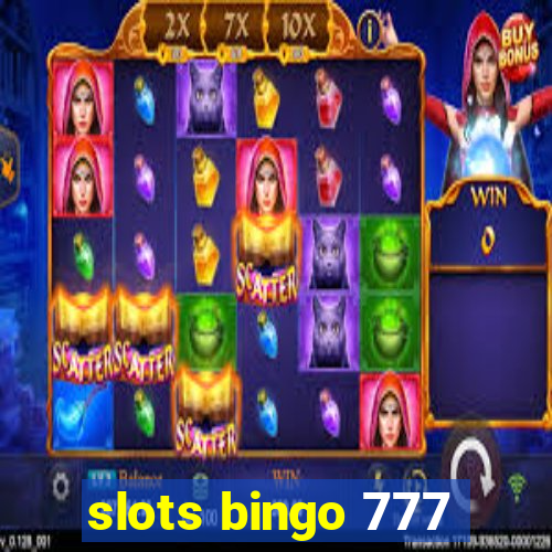 slots bingo 777