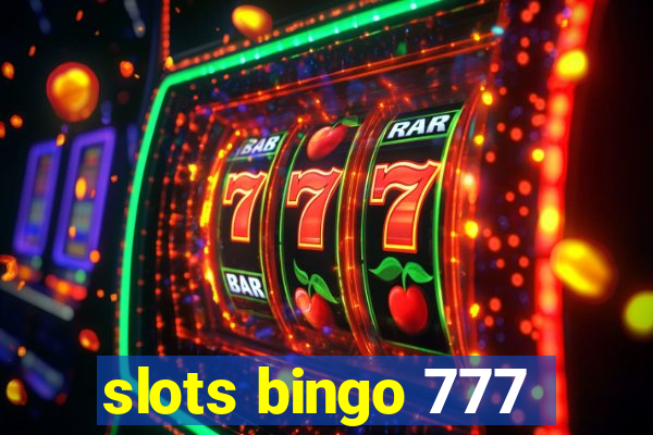 slots bingo 777