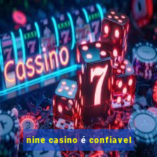 nine casino é confiavel