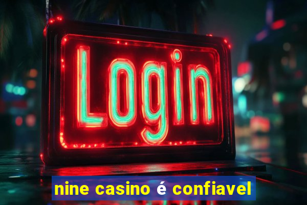 nine casino é confiavel