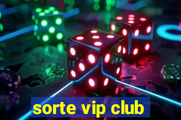 sorte vip club