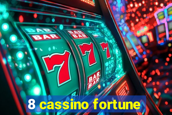 8 cassino fortune