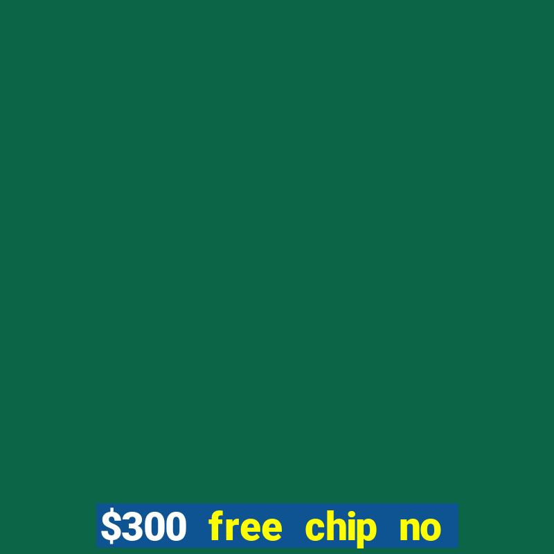 $300 free chip no deposit casino canada