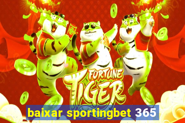 baixar sportingbet 365