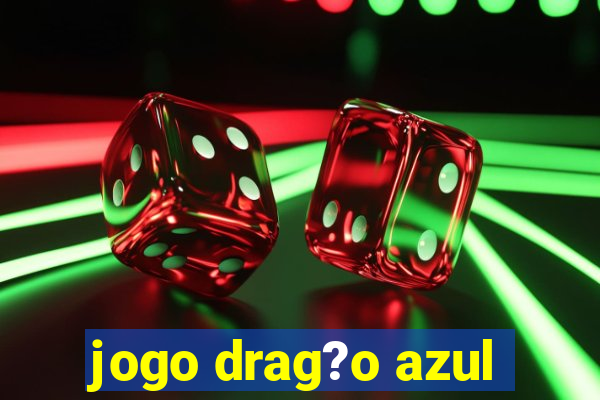 jogo drag?o azul