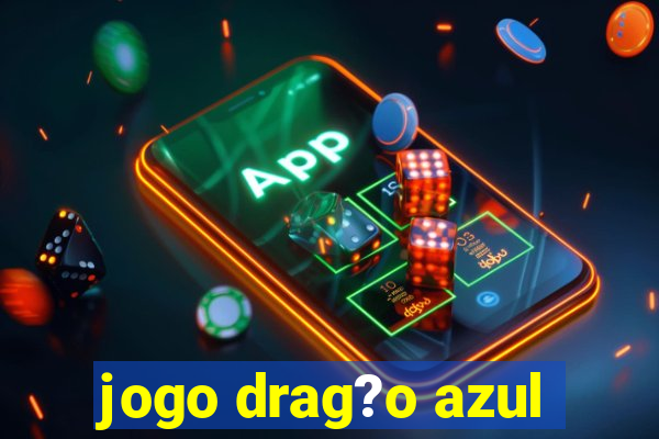 jogo drag?o azul