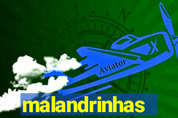 malandrinhas