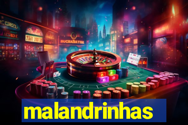 malandrinhas