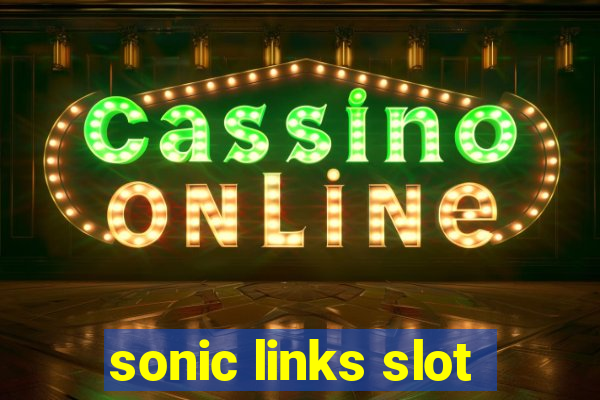 sonic links slot