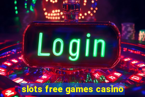 slots free games casino