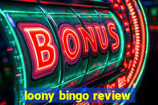 loony bingo review