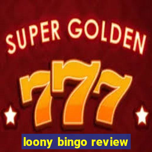 loony bingo review