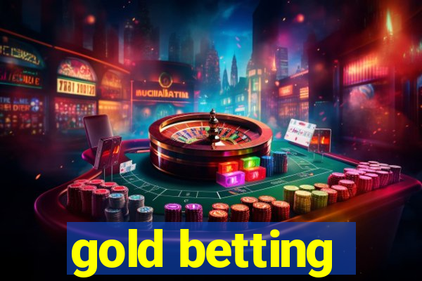 gold betting