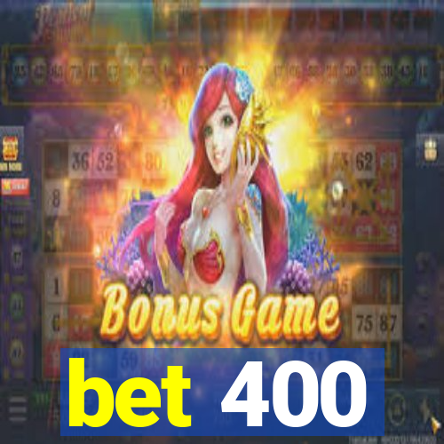 bet 400