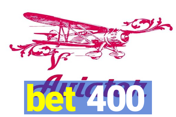 bet 400