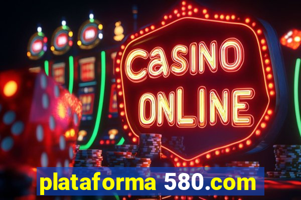 plataforma 580.com