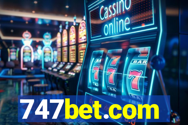 747bet.com