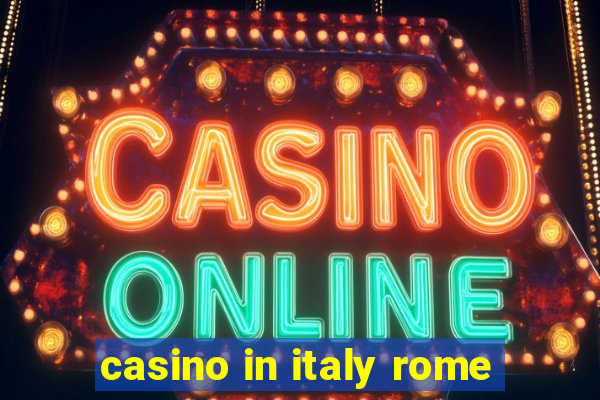 casino in italy rome