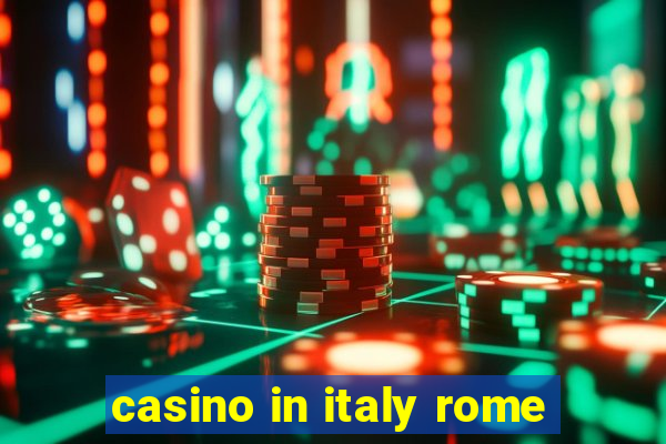 casino in italy rome